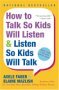 How to Talk So Kids Will Listen and Listen So Kids Will Talk